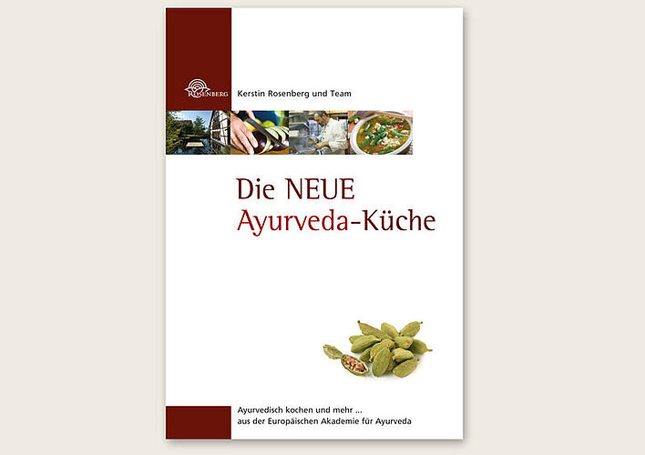 Ayurvedisches Kochbuch„Die Neue Ayurveda-Küche“ von Kerstin Rosenberg. Einführung in die ayurvedische Ernährung und 12 große Ayurveda-Jahreszeiten-Menüs mit insgesamt 140 Rezepten auf 88 bebilderten Seiten.jetzt bestellen